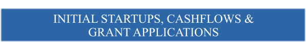 INITIAL STARTUPS, CASHFLOWS & GRANT APPLICATIONS